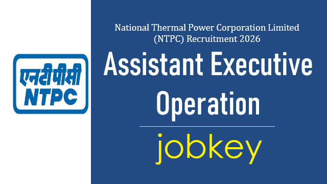 NTPC Assistant Executive Operation Online Form 2026-jobkey